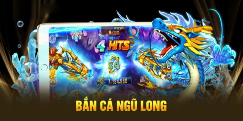 bắn cá ngũ long