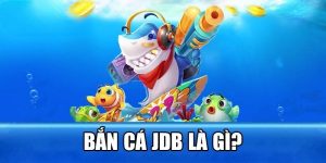 jdb bắn cá